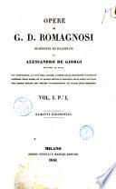 Opere di G. D. Romagnosi riordinate ed illustrate da Alessandro De Giorgi, con annotazioni, la vita dell'autore, l'indice delle definizioni e dottrine comprese nelle opere ed un saggio critico e analitico sulle leggi naturali dell'ordine morale per servire d'introduzione ed analisi delle medesime