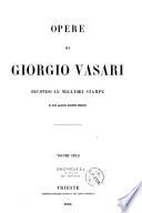 Opere di Giorgio Vasari secondo le migliori stampe e con alcuni scritti inediti
