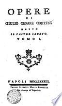 Opere di Giulio Cesare Cortese detto il pastor Sebeto. Tomo 1. \-3.!