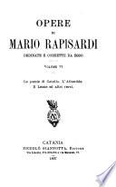 Opere di Mario Rapisardi: Le poesie di Catullo. L'Atlantide. Il Leone ed altri versi