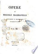 Opere di Niccolo Machiavelli, cittadino e segretario fiorentino