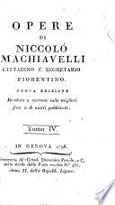 Opere di Niccolò Machiavelli cittadino e segretario fiorentino ... Tomo 1. [-10.]