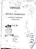 Opere di Niccolo Machiavelli, cittadino e segretario fiorentino. Vol. 1.-[11.]