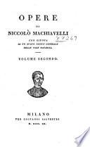 Opere di Niccolo Machiavelli con giunta di un nuovo indice generale delle cose notabili