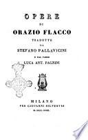 Opere di Orazio Flacco tradotte da Stefano Pallavicini e dal padre Luca Ant. Pagnini