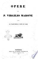 Opere di P. Virgilio Marone con la traduzione e note di varii