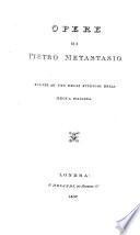 Opere di Pietro Metastasio. Scette ad uso degli studiosi della lingua Italiana