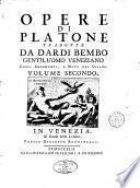Opere di Platone tradotte da Dardi Bembo gentiluomo veneziano cogli argomenti, e note del Serano. Volume primo [-terzo]