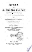 Opere di Q. Orazio Flacco tradotte in lingua italiana e corredate di opportune osservazioni da Celestino Massucco ... Tomo primo [-sesto]