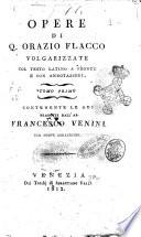 Opere di Q. Orazio Flacco volgarizzate col testo latino a fronte e con annotazioni. Tomo primo [-secondo]