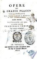 Opere di Q. Orazio Flacco volgarizzate col testo latino a fronte e con annotazioni. Tomo primo [-secondo] ... t