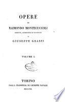 Opere di Raimondo Montecuccoli corrette, accresciute ed illustrate da Giuseppe Grassi. Volume 1. [-2.]