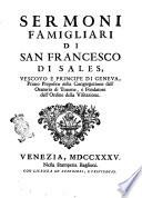 Opere di san Francesco di Sales, vescovo e principe di Geneva ... distribuite in tre tomi, ... con un ristretto della sua vita. Tomo primo [-terzo]