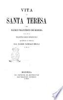 Opere di santa Teresa per la prima volta fatte integralmente italiane col presidio dei manoscritti originali con note ed illustrazioni del padre Camillo Mella