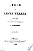 Opere di Santa Teresa voltate dall'originale spagnuolo in italiano