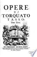 Opere di Torquato Tasso colle controversie sopra la Gerusalemme liberata divise in sei tomi