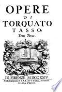 Opere di Torquato Tasso colle controversie sopra la Gerusalemme liberata divise in sei tomi