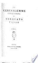 Opere di Torquato Tasso colle controversie sulla Gerusalemme poste in migliore ordine, ricorrette sull'edizione fiorentina, ed illustrate dal professore Gio. Rosini. Volume 1. [-33.]