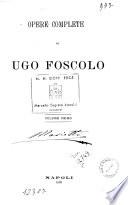 *Opere di Ugo Foscolo. -
