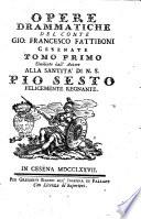 Opere drammatiche del conte Gio. Francesco Fattiboni cesenate tomo primo [-secondo]