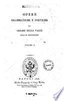 Opere drammatiche e poetiche di Cesare Della Valle duca di Ventignano