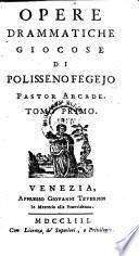 Opere Drammatiche Giocose Di Polisseno Fegejo Pastor Arcade
