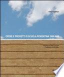 Opere e progetti di scuola fiorentina, 1968-2008