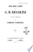 Opere edite e inedite di G. B. Niccolini raccolte e pubblicate da Corrado Gargiolli