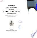 Opere edite ed inedite del professore Luigi Galvani raccolte e pubblicate per cura dell'Accademia delle Scienze dell'Istituto di Bologna