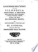 Opere filosofiche italiane di Gio. Gualberto de Soria ... contenenti la scienza dell'uomo, e la scienza della natura, espurgate da tutte le ipotesi, e ridotte alla intelligenza comune. Tomo 1.(-2.)