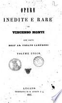 Opere inedite e rare di Vincenzo Monti con note dell'ab. Urbano Lampredi