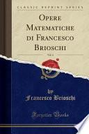 Opere Matematiche Di Francesco Brioschi, Vol. 4 (Classic Reprint)