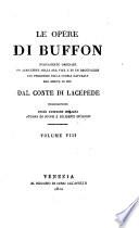 Opere nuovamente ordinate ed arricchite della sua vita e di un ragguaglio dei progressi della storia naturale dal 1750 in poi dal conte di Lacepede