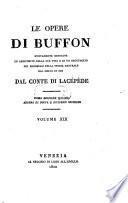 Opere nuovamente ordinate ed arricchite della sua vita e di un ragguaglio dei progressi della storia naturale dal 1750 in poi dal conte di Lacepede