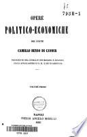 Opere politico-economiche del conte Camillo Benso di Cavour ...