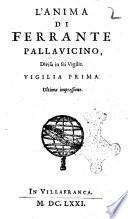 Opere scelte di Ferrante Pallauicino, cioè, Il Diuortio celeste. Il Corriero sualiggiato. La Baccinata. Dialogo trà due soldati del Duca di Parma. La Rete di Vulcano. L'Anima