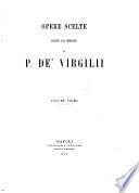 Opere scelte edite ed inedite di P. De' Virgilii
