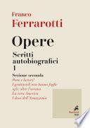 Opere. Scritti autobiografici 1
