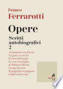 Opere. Scritti autobiografici 2