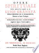 Opere spirituali del molto rev. p.f. Luigi Granata dell'ordine di S. Domenico, dottore in sacra teologia