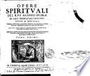 Opere spirituali del r.p.f. Alessio Segala da Salo, predicatore capuccino. Divise in due tomi ... Aggiuntoui in questa nuoua impressione, la Catena d'oro, nella quale si contengono le piu belle, e marauigliose vite de santi, e sante, che ne' libri de graui auttori si possono trouare. Tomo primo (-secondo)