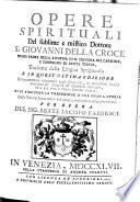OPERE SPIRITUALI DEL SUBLIME E MISTICO DOTTORE S. GIOVAN NI DELLA CROCE