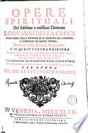 Opere Spirituali del sublime e mistico Dottore S. Giovanni della Croce primo padre della riforma