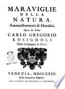 Opere spirituali e morali del padre Carlo Gregorio Rosignoli della Compagnia di Gesù, distribuite in tre tomi ... Tomo primo [-terzo]