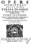 OPERE SPIRITVALI DELLA S. MADRE TERESA DI GIESV, Fondatrice delle Monache, e Fratri Carmelitani Scalzi