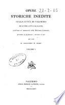 Opere storiche inedite sulla citta di Palermo pubblicate su' manoscritti della Biblioteca comunale