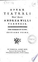 Opere teatrali dell'abate Andrea Willi veronese. [Tomo primo?]-undecimo ed ultimo