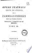 Opere teatrali edite ed inedite di Cammillo Federici per la prima volta pubblicate e corrette da lui medesimo. Tomo 1 [-14]