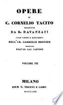Opere. Tradotte Da B. Davanzati Colle Giunte E Supplimenti Dell'Ab. Gabriele Brotier. Tradotti Dall' Ab. Raf. Pastore