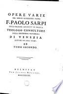 OPERE VARIE DEL MOLTO REVERENDO PADRE F. PAOLO SARPI DELL'ORDINE DE'SERVI DI MARIA TEOLOGO CONSULTORE DELLA SERENISSIMA REPUBBLICA DI VENEZIA
